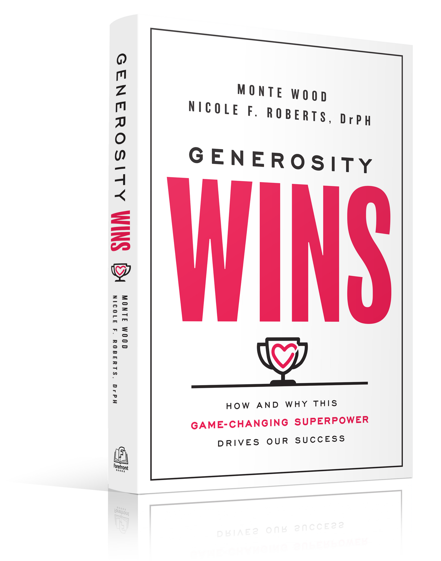 Generosity Wins: How and Why this Game-Changing Superpower Drives Our Success